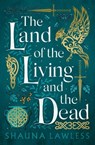 The Land of the Living and the Dead - Shauna Lawless - 9781803282749