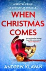 When Christmas Comes - Andrew Klavan - 9781803284828