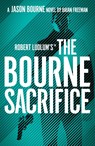 Robert Ludlum's™ the Bourne Sacrifice - Brian Freeman - 9781803285887