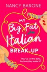 My Big Fat Italian Break-Up - Nancy Barone - 9781803287683