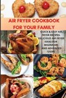 Air Fryer Cookbook For Your Family - SMITH,  Elisabeth - 9781803353913