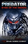 Predator: Eyes of the Demon - Bryan Thomas Schmidt ; Scott Sigler ; Kim May ; Tim Lebbon - 9781803360294
