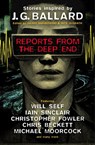 Reports from the Deep End - Rick McGrath ; Will Self ; Ian Sinclair ; Christopher Fowler - 9781803363196