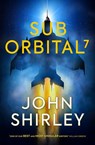 SubOrbital 7 - John Shirley - 9781803363820
