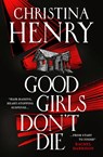 Good Girls Don't Die - Christina Henry - 9781803364018