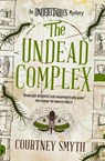 The Undetectables series - The Undead Complex - Courtney Smyth - 9781803364803