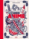 Gastronogeek Anime Cookbook - Thibaud Villanova - 9781803366289