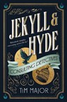 Jekyll & Hyde: Consulting Detectives - Tim Major - 9781803366418