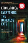 Everything the Darkness Eats - Eric LaRocca - 9781803366456