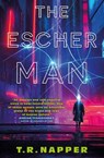 The Escher Man - T.R. Napper - 9781803368153
