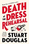 Lowe and Le Breton mysteries - Death at the Dress Rehearsal - Stuart Douglas - 9781803368207