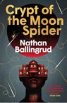 Crypt of the Moon Spider - Nathan Ballingrud - 9781803368801