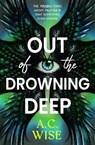 Out of the Drowning Deep - A.C Wise - 9781803369822
