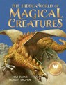 The Hidden World of Magical Creatures - Maz Evans - 9781803381169