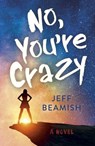 No, You're Crazy - Jeff Beamish - 9781803412177