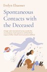Spontaneous Contacts with the Deceased - Evelyn Elsaesser - 9781803412290