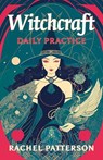 Witchcraft - Daily Practice - Rachel Patterson - 9781803412559