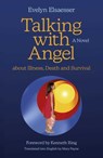 Talking with Angel about Illness, Death and Survival - Evelyn Elsaesser - 9781803413310