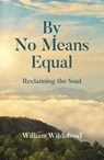 By No Means Equal - William Wildblood - 9781803413495