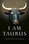 I Am Taurus - Stephen Palmer - 9781803414676