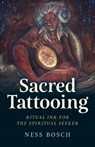 Sacred Tattooing - Ness Bosch - 9781803415611