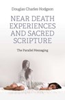 Near Death Experiences and Sacred Scripture - Douglas Charles Hodgson - 9781803415871