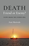 DEATH: Friend or Enemy? - Ann Merivale - 9781803416892