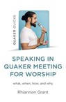 Speaking in Quaker Meeting for Worship - Rhiannon Grant - 9781803418155