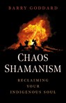 Chaos Shamanism - Barry Goddard - 9781803418452