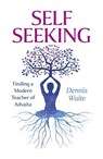 SELF SEEKING - Dennis Waite - 9781803418933
