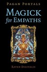 Pagan Portals - Magick for Empaths - Raven Digitalis - 9781803419374