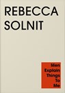 Men Explain Things to Me - Rebecca Solnit - 9781803512341