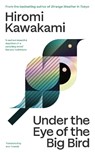 Under the Eye of the Big Bird - Hiromi Kawakami - 9781803512358