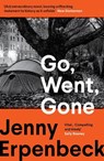 Go, Went, Gone - Jenny Erpenbeck - 9781803512532