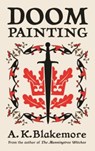 Doom Painting - A. K. Blakemore - 9781803512747