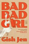 Bad Bad Girl - Gish Jen - 9781803513249