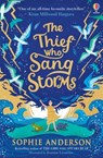 The Thief Who Sang Storms - Sophie Anderson - 9781803705521
