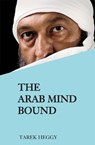Arab Mind Bound - Tarek Heggy - 9781803710129