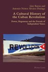 A Cultural History of the Cuban Revolution - Guy Baron ; Antonio Nestor Alvarez Pitaluga - 9781803744520