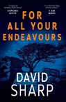 For All Your Endeavours - David Sharp - 9781803782232