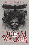Dream Walker - Bruce Martin - 9781803782393