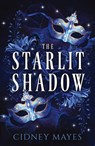 The Starlit Shadow - Cidney Mayes - 9781803783130