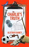 Charlie's Truth - RAINEY,  Alistair - 9781803810928