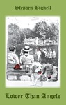 Lower Than Angels - Stephen Bignell - 9781803813004