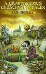 A Gravedigger's Churchyard Tales - Ian Shipley - 9781803816043