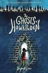 The Ghosts of Hawkthorn - Stephanie Cotela - 9781803816623