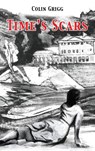 Time's Scars - Colin Grigg - 9781803817033