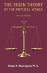 The Eigen Theory of the Physical World - Fourth Edition - Ph. D. Benaragama - 9781803818528