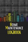 Home Maintenance LogBook - Sasha Apfel - 9781803831275
