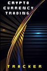 Crypto Currency Trading Tracker - Josephine Lowes - 9781803831459